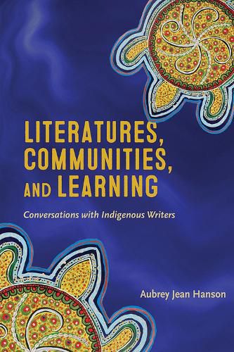 Cover image for Literatures, Communities, and Learning: Conversations with Indigenous Writers