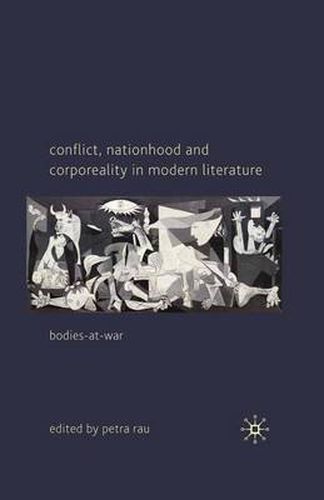 Cover image for Conflict, Nationhood and Corporeality in Modern Literature: Bodies-at-War