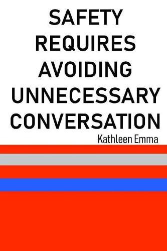 Safety Requires Avoiding Unnecessary Conversation