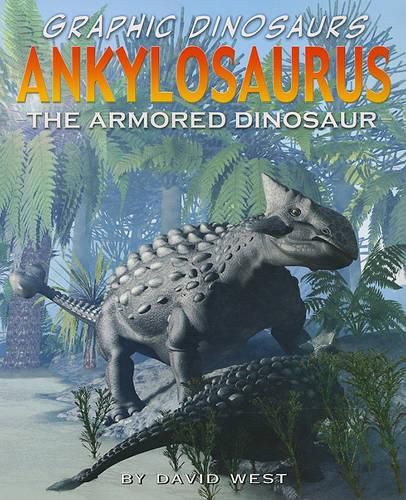 Ankylosaurus: The Armored Dinosaur