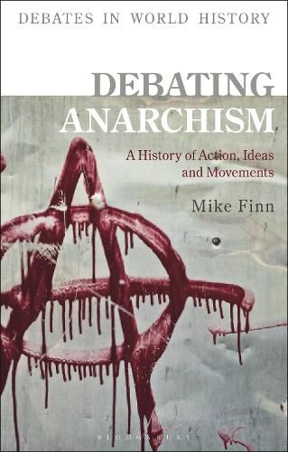 Cover image for Debating Anarchism: A History of Action, Ideas and Movements