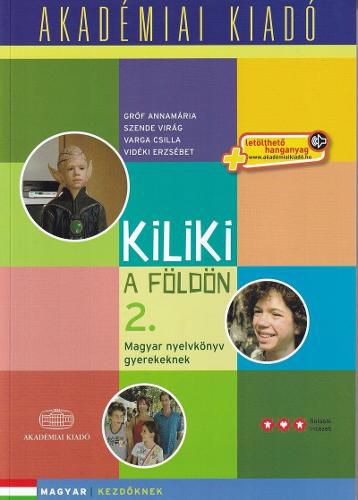 Cover image for Kiliki a Foldon - Book 2 - Hungarian course for children + downloadable audio