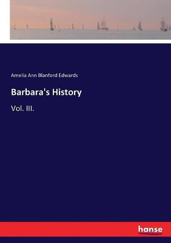 Barbara's History: Vol. III.