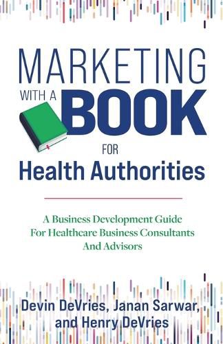 Cover image for Marketing With A Book For Health Authorities
