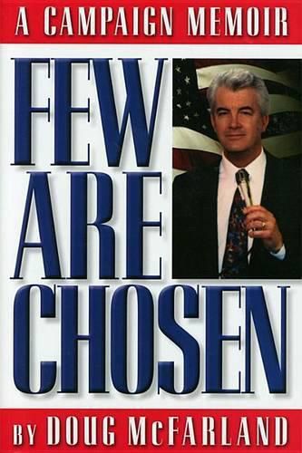 Cover image for Few Are Chosen: A Campaign Memoir