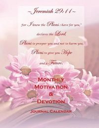 Cover image for Jeremiah 29: 11 Monthly Motivation & Devotion Journal Calendar