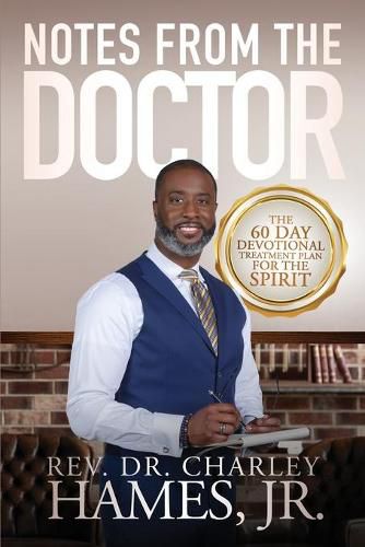 Cover image for Notes From The Doctor: The 60 Day Devotional Treatment Plan For The Spirit