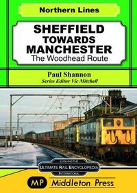 Cover image for Sheffield Towards Manchester: The Woodhead Route