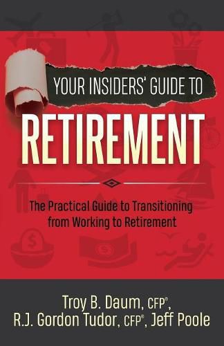 Cover image for Your Insiders' Guide to Retirement: The Practical Guide to Transitioning from Working to Retirement