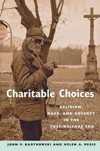 Cover image for Charitable Choices: Religion, Race, and Poverty in the Post-Welfare Era