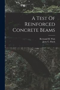 Cover image for A Test Of Reinforced Concrete Beams