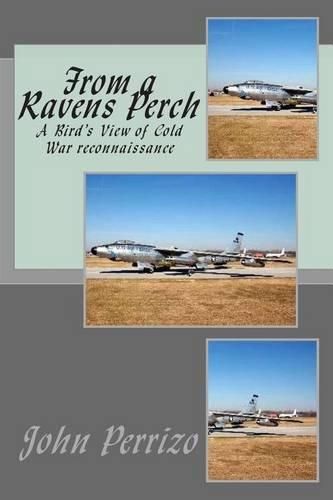 Cover image for From a Ravens Perch: A Bird's View of Cold War reconnaissance