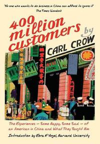 Cover image for Four Hundred Million Customers: The Experiences - Some Happy, Some Sad - of an American in China and What They Taught Him