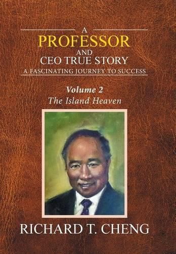 Cover image for A Professor and Ceo True Story: A Fascinating Journey to Success