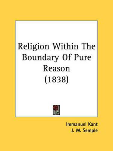 Cover image for Religion Within the Boundary of Pure Reason (1838)