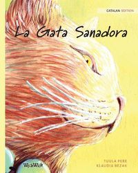 Cover image for La Gata Sanadora: Catalan Edition of The Healer Cat