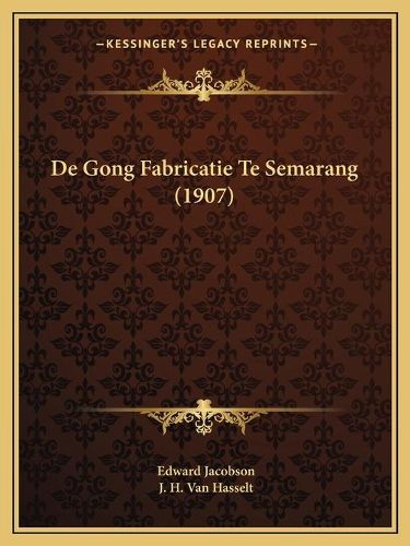 Cover image for de Gong Fabricatie Te Semarang (1907)