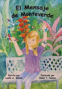 Cover image for El Mensaje de Monteverde: Una Aventura al Bosque Nuboso de Costa Rica