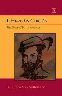Cover image for I, Hernan Cortes: The (Second) Trial of Residency