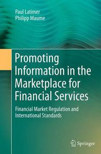 Cover image for Promoting Information in the Marketplace for Financial Services: Financial Market Regulation and International Standards
