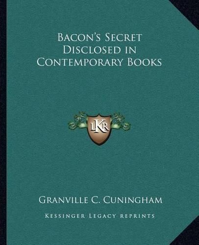 Bacon's Secret Disclosed in Contemporary Books