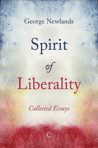 Cover image for Spirit of Liberality: Collected Essays