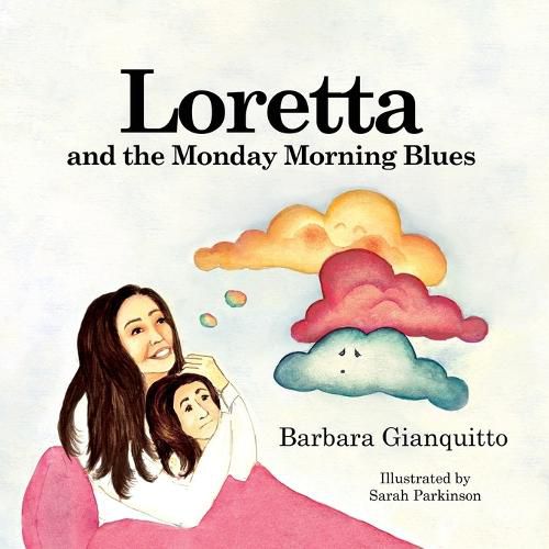 Cover image for Loretta and the Monday Morning Blues: Children's book about emotions and feelings, teaching children that happiness can be found in the most unexpected places