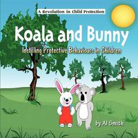 Cover image for Koala and Bunny: Instilling Protective Behaviours in Children