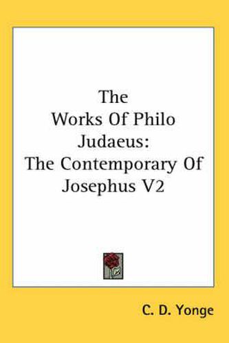 Cover image for The Works of Philo Judaeus: The Contemporary of Josephus V2