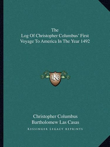 The Log of Christopher Columbus' First Voyage to America in the Year 1492