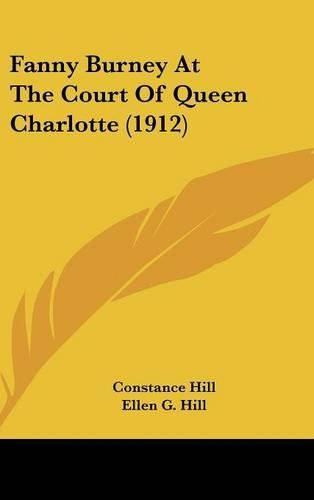 Cover image for Fanny Burney at the Court of Queen Charlotte (1912)