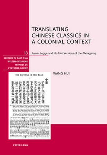 Translating Chinese Classics in a Colonial Context: James Legge and His Two Versions of the  Zhongyong