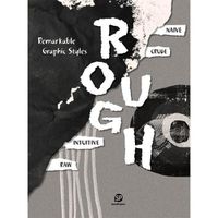 Cover image for ROUGH: Remarkable Graphic Styles Series
