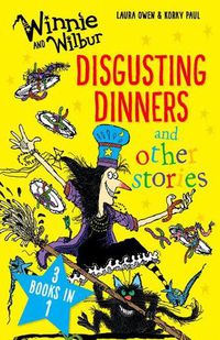 Cover image for Winnie and Wilbur: Disgusting Dinners and other stories