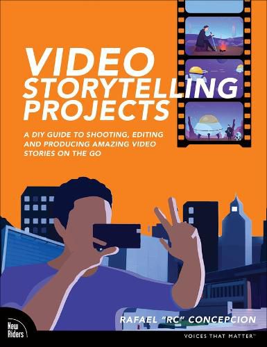 Cover image for Video Storytelling Projects: A DIY Guide to Shooting, Editing and Producing Amazing Video Stories on the Go