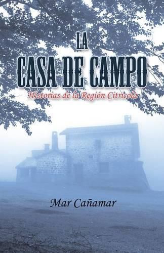 Cover image for La Casa de Campo: Historias de la Region Citricola