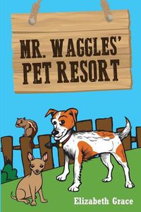 Cover image for Mr. Waggles' Pet Resort