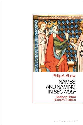 Names and Naming in 'Beowulf': Studies in Heroic Narrative Tradition