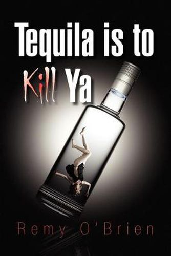 Cover image for Tequila Is to Kill YA