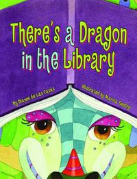 Cover image for There's a Dragon in the Library