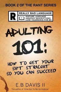 Cover image for Adulting 101: How to get your sh*t straight so you can succeed