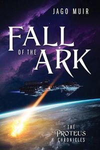 Cover image for Fall of the Ark: The Proteus Chronicles