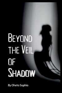 Cover image for Beyond the Veil of Shadows