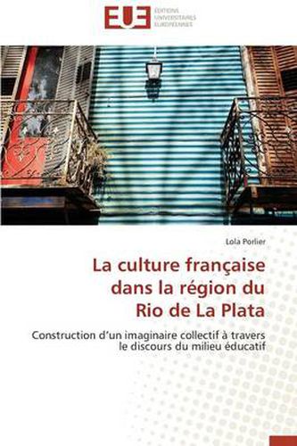 Cover image for La Culture Fran aise Dans La R gion Du Rio de la Plata