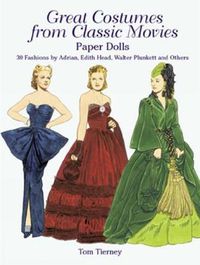 Cover image for Great Costumes from Classic Movies Paper Dolls: 30 Fashions by Adrian, Edith Head, Walter Plunkett and Others