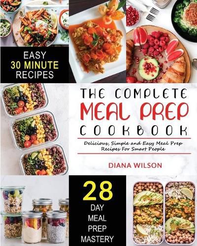 Cover image for The Complete Meal Prep Cookbook: Delicious, Simple and Easy Meal Prep Recipes for Smart People