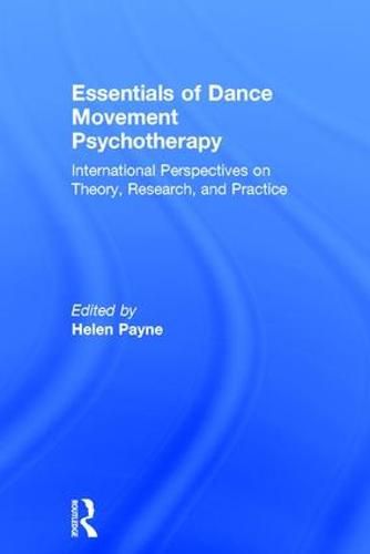 Cover image for Essentials of Dance Movement Psychotherapy: International Perspectives on Theory, Research, and Practice