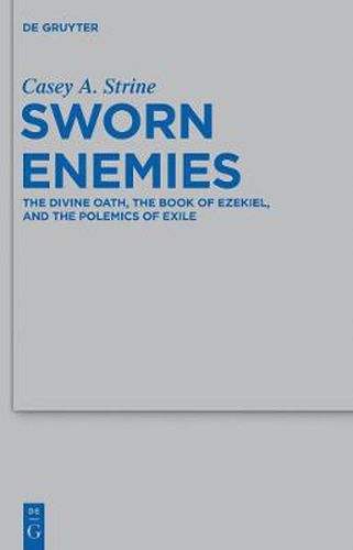 Cover image for Sworn Enemies: The Divine Oath, the Book of Ezekiel, and the Polemics of Exile