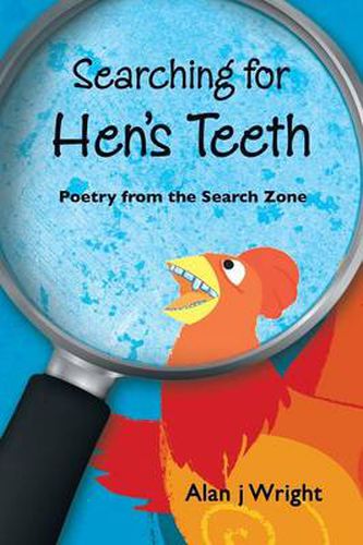 Cover image for Searching For Hen's Teeth: Poetry from the search zone