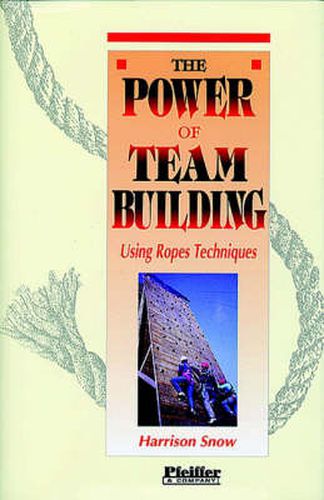 Cover image for The Power of Team Building: Using Rope Techniques